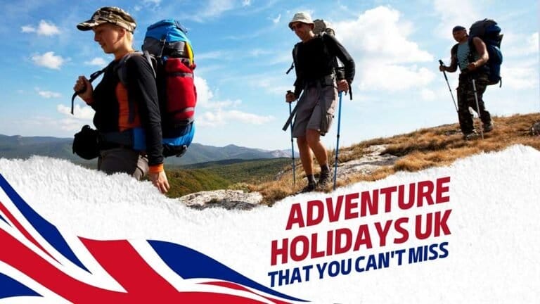 Adventure Holidays UK 2023- That You Can't Miss!