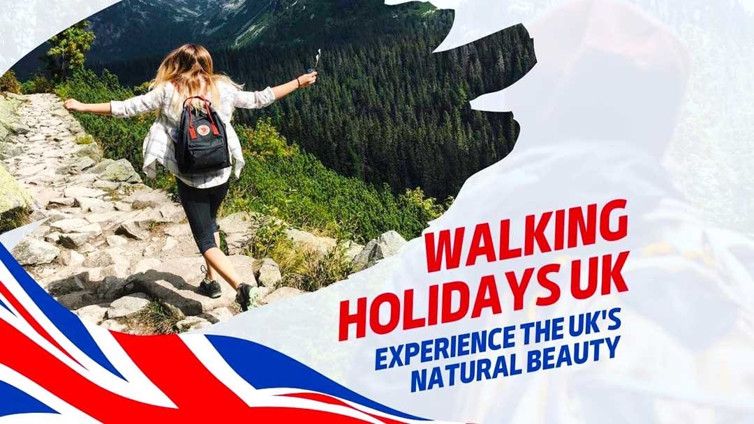 Experience the UK’s Natural Beauty: A Breath of Fresh Air on Walking Holidays UK 2023