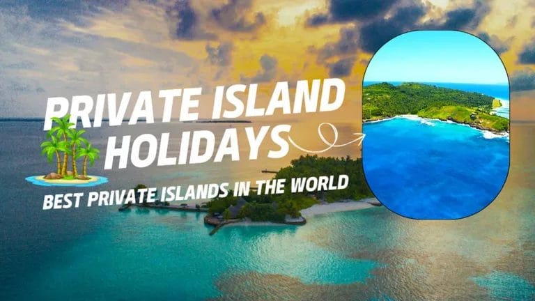 Best Private Islands in the World - Private Island Holidays